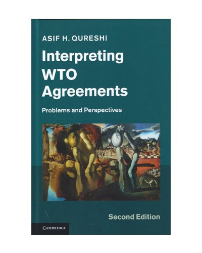 Interpreting WTO Agreements: Problems and Perspectives, 2nd Edition