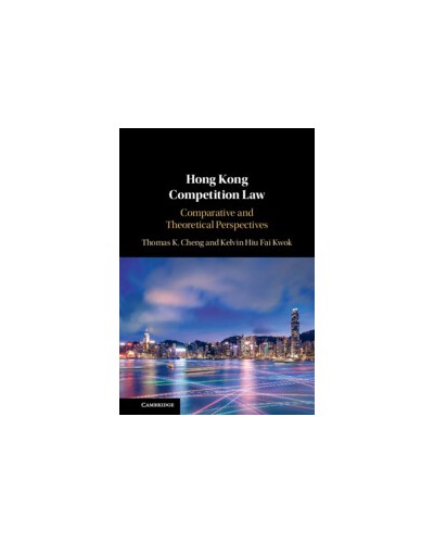 Hong Kong Competition Law: Comparative and Theoretical Perspectives