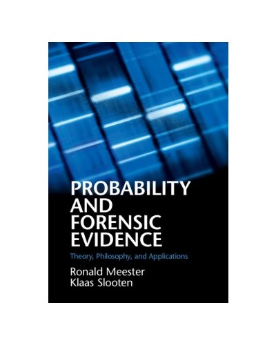 Probability and Forensic Evidence: Theory, Philosophy, and Applications