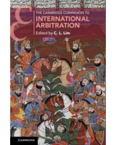The Cambridge Companion to International Arbitration