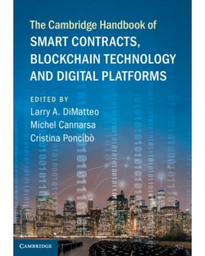 The Cambridge Handbook of Smart Contracts, Blockchain Technology and Digital Platforms