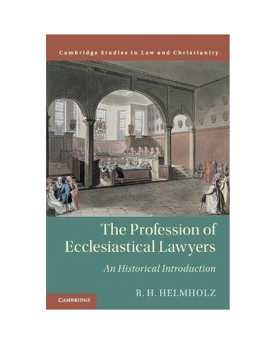 The Profession of Ecclesiastical Lawyers: An Historical Introduction