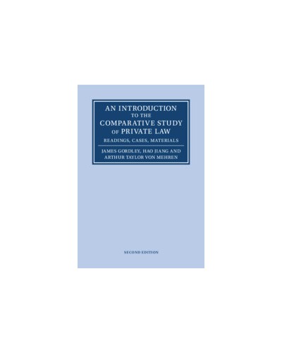 An Introduction to the Comparative Study of Private Law: Readings, Cases, Materials, 2nd Edition