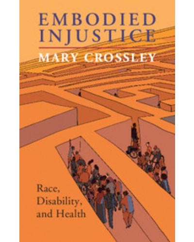 Embodied Injustice: Race, Disability, and Health