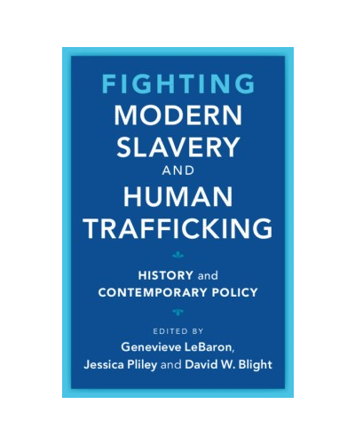 Fighting Modern Slavery and Human Trafficking: History and Contemporary Policy