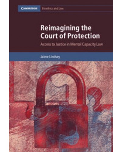 Reimagining the Court of Protection: Access to Justice in Mental Capacity Law