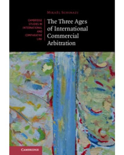 The Three Ages of International Commercial Arbitration