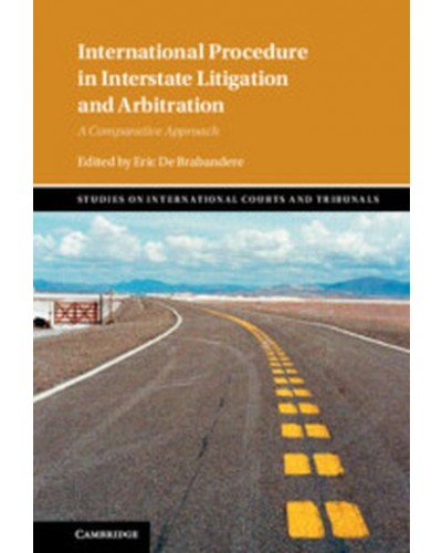 International Procedure in Interstate Litigation and Arbitration: A Comparative Approach