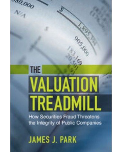 The Valuation Treadmill: How Securities Fraud Threatens the Integrity of Public Companies