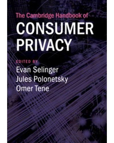 The Cambridge Handbook of Consumer Privacy