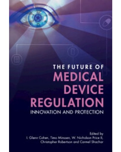 The Future of Medical Device Regulation: Innovation and Protection