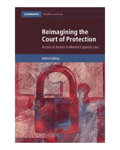 Reimagining the Court of Protection: Access to Justice in Mental Capacity Law