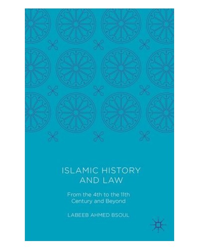 Islamic History and Law: From the 4th to the 11th Century and Beyond