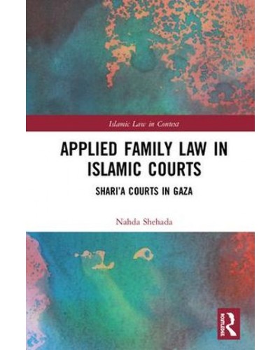Applied Family Law in Islamic Courts: Shari’a Courts in Gaza