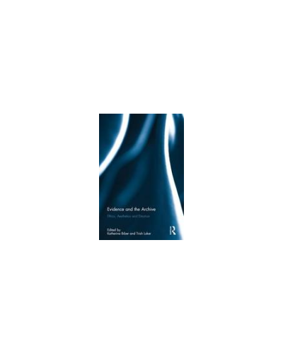 Evidence and the Archive: Ethics, Aesthetics and Emotion