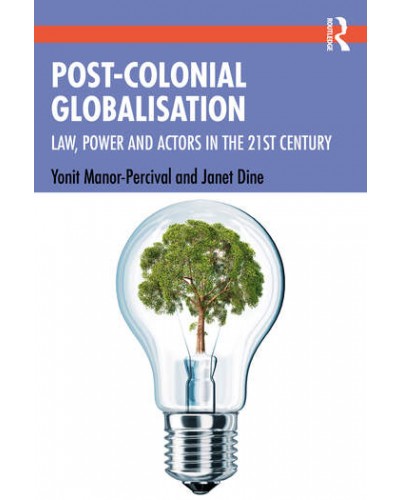 Post-Colonial Globalisation: Law, Power and Actors in the 21st Century