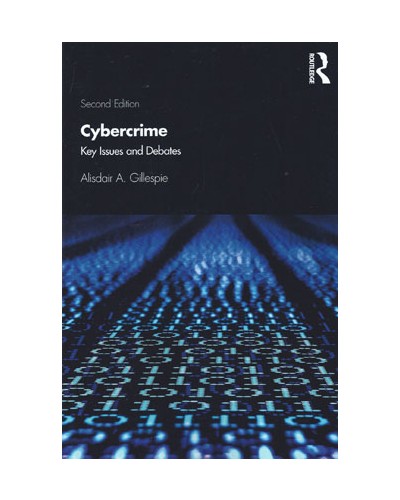 Cybercrime: Key Issues and Debates 2nd Edition
