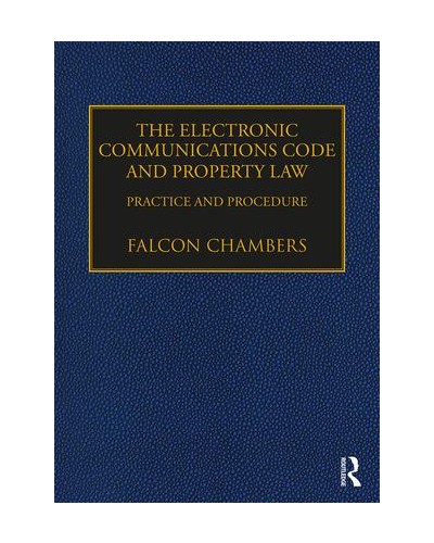The Electronic Communications Code and Property Law: Practice and Procedure