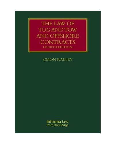 The Law of Tug and Tow and Offshore Contracts, 4th Edition