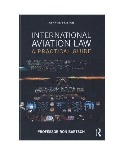 International Aviation Law: A Practical Guide, 2nd Edition