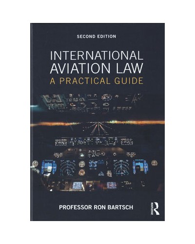 International Aviation Law: A Practical Guide 2nd Edition