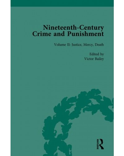 Nineteenth-Century Crime and Punishment, Volume II: Justice, Mercy and Death
