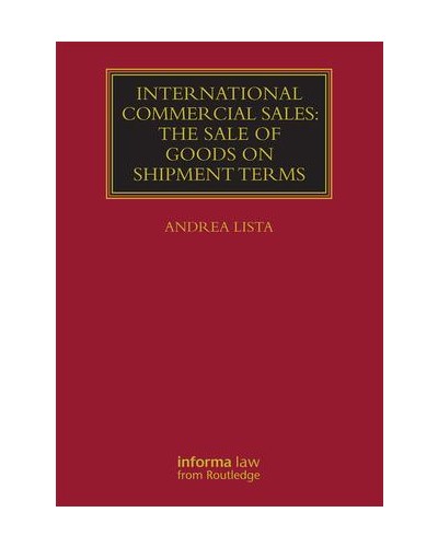 International Commercial Sales: The Sale of Goods on Shipment Terms (Revised 1st Edition)