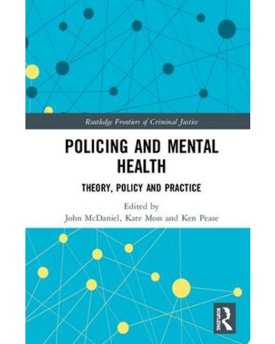 Policing and Mental Health: Theory, Policy and Practice