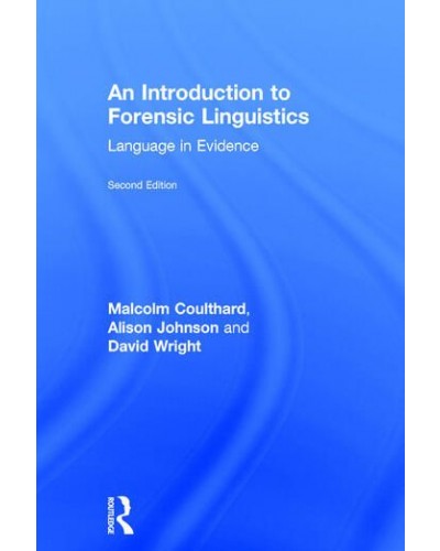 An Introduction to Forensic Linguistics: Language in Evidence 2nd Edition