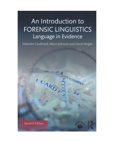 An Introduction to Forensic Linguistics: Language in Evidence 2nd Edition