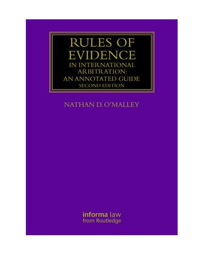 Rules of Evidence in International Arbitration: An Annotated Guide, 2nd Edition
