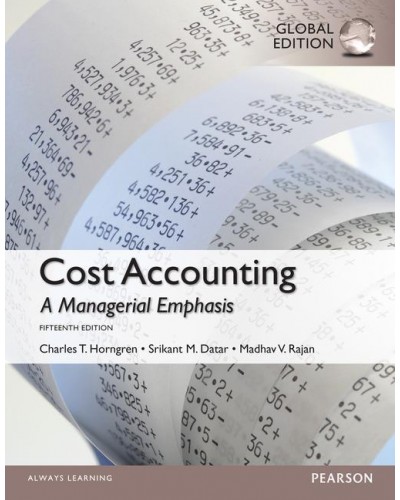 Cost Accounting, Global Edition (15th Edition)