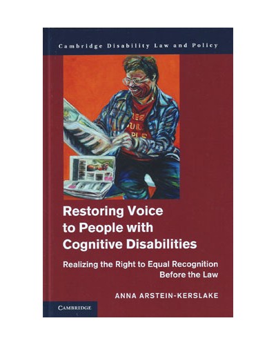 Restoring Voice to People with Cognitive Disabilities: Realizing the Right to Equal Recognition Before the Law