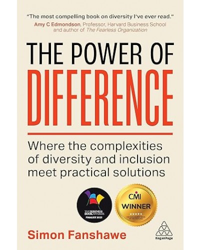 The Power of Difference: Where the Complexities of Diversity and Inclusion Meet Practical Solutions