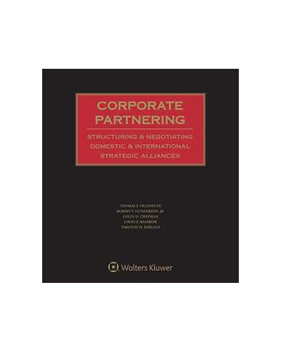 Corporate Partnering: Structuring and Negotiating Domestic and International Strategic Alliances, 5th Edition