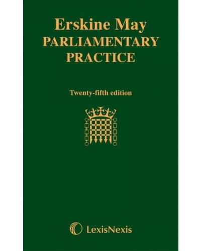 Erskine May Parliamentary Practice, 25th edition