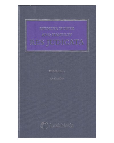 Spencer Bower and Handley: Res Judicata 5th Edition