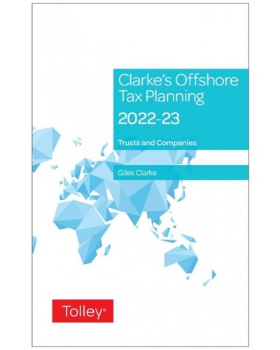 Clarke's Offshore Tax Planning 2022-23 29th Edition