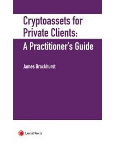 Crypto-Assets for Private Clients: A Practitioner's Guide