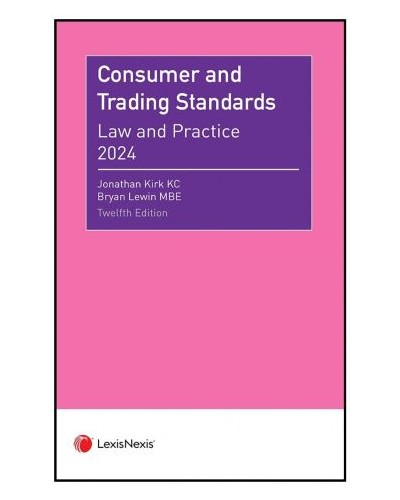 Consumer and Trading Standards: Law and Practice, 12th Edition