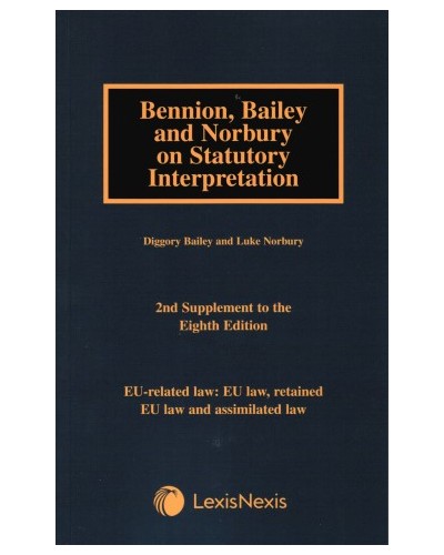 Bennion on Statutory Interpretation, 8th Edition (2nd Supplement only) - EU-related law: EU law, retained EU law and assimilated law