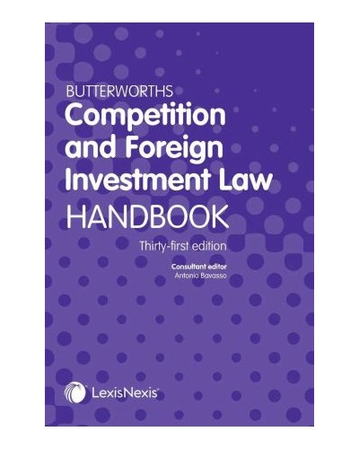 Butterworths Competition and Foreign Investment Law Handbook 31st Edition