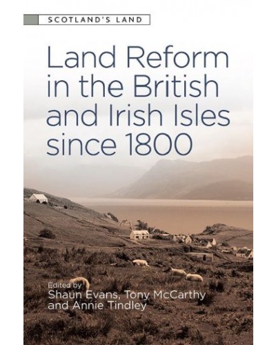 Land Reform in the British and Irish Isles since 1800
