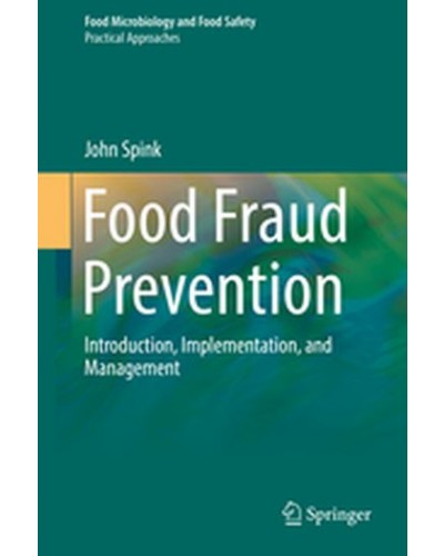 Food Fraud Prevention: Introduction, Implementation, and Management