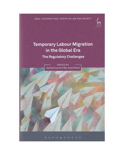 Temporary Labour Migration in the Global Era: The Regulatory Challenges