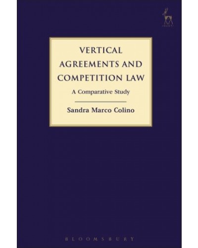 Vertical Agreements and Competition Law: A Comparative Study of the EU and US Regimes, 2nd Edition