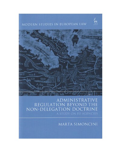 Administrative Regulation Beyond the Non-Delegation Doctrine: A Study on EU Agencies