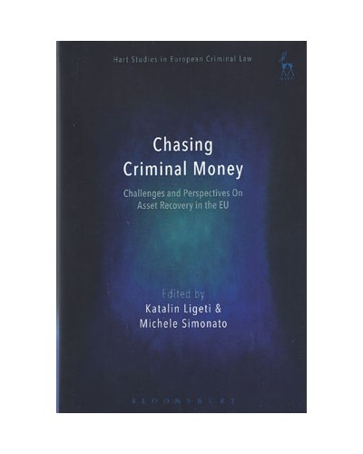 Chasing Criminal Money: Challenges and Perspectives on Asset Recovery in the EU