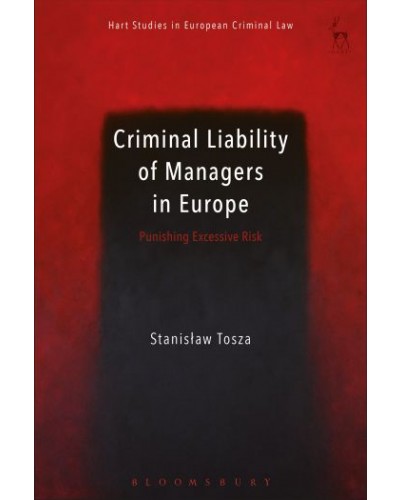 Criminal Liability of Managers in Europe: Punishing Excessive Risk