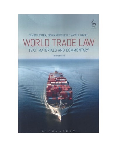 World Trade Law: Text, Materials and Commentary, 3rd Edition